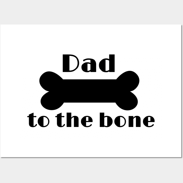 Dad to the bone funny Wall Art by Comic Dzyns
